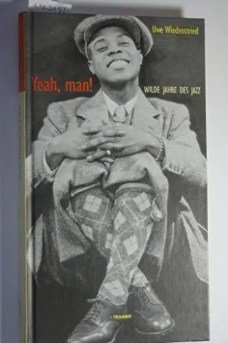 Produktbild: Yeah, Man!: Wilde Jahre des Jazz