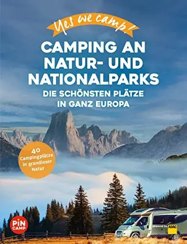 Produktbild: Yes we camp! Camping an Natur- und Nationalparks: Die schönsten Plätze in ganz Europa (PiNCAMP powered by ADAC)