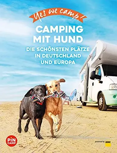 Produktbild: Yes we camp! Camping mit Hund: Die schönsten Plätze in Deutschland und Europa (PiNCAMP powered by ADAC)