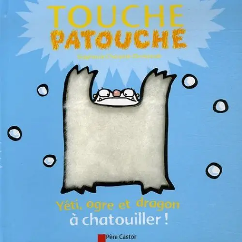 Produktbild: Yeti, ogre et dragon a chatouiller !: TOUCHE PATOUCHE