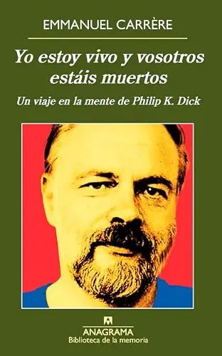 Produktbild: Yo Estoy Vivo Y Vosotros Estais Muertos: Un Viaje En La Mente De Philip K. Dick (Biblioteca de la memoria, Band 38)