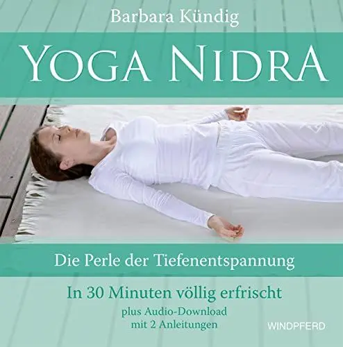 Produktbild: Yoga Nidra: Die Perle der Tiefenentspannung – In 30 Minuten völlig erfrischt – plus Audio-Download mit 2 Anleitungen