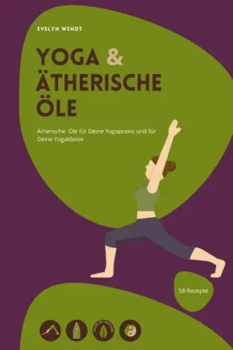 Produktbild: Yoga & Ätherische Öle: Wie Du ätherische Öle in Deiner Yogapraxis und in Deiner Yogaklasse anwendest