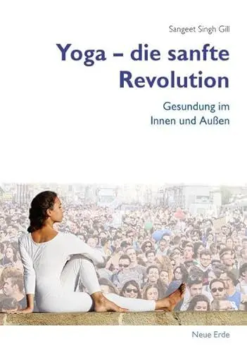Produktbild: Yoga – Die sanfte Revolution: Gesundung im Innen und Außen