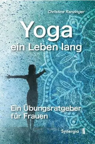 Produktbild: Yoga - ein Leben lang: Ein Übungsratgeber für Frauen