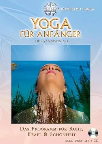 Produktbild: Yoga für Anfänger (Deluxe Version CD): Das Programm für Ruhe, Kraft & Schönheit - Hörbuch mit Canda (Deluxe Version CD: Großformatiges Anleitungsheft mit CD (Hörbuch))