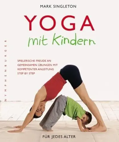 Produktbild: Yoga mit Kindern: Spielerische Freude an gemeinsamen Übungen mit kompetenter Anleitung Step by Step