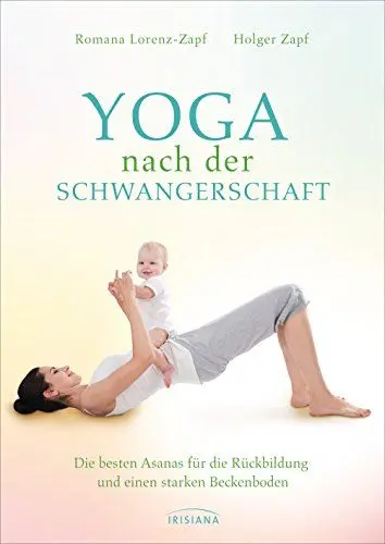 Produktbild: Yoga nach der Schwangerschaft: Die besten Asanas für die Rückbildung und einen starken Beckenboden