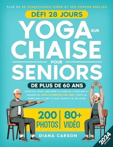 Produktbild: Yoga sur Chaise pour Seniors de Plus de 60 Ans: Exercices pour Améliorer la Mobilité, l'Équilibre et Maigrir en Juste 10 Minutes par Jour | Perte de Poids avec le Défi le Plus Complet de 28 Jours