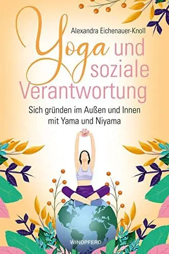 Produktbild: Yoga und soziale Verantwortung: Sich gründen im Außen und Innen mit Yama und Niyama