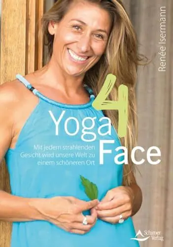 Produktbild: Yoga4Face: Wer Face-Yoga praktiziert, braucht kein Botox!