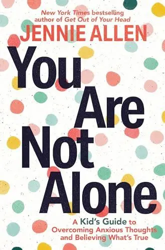 Produktbild: You Are Not Alone: A Kid's Guide to Overcoming Anxious Thoughts and Believing What's True