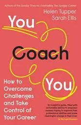 Produktbild: You Coach You: The No.1 Sunday Times Business Bestseller – How to Overcome Challenges and Take Control of Your Career