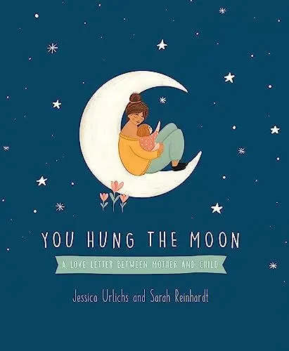 Produktbild: You Hung the Moon: A Love Letter Between Mother and Child
