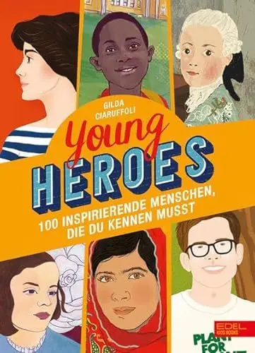 Produktbild: Young Heroes: 100 inspirierende Menschen, die du kennen musst