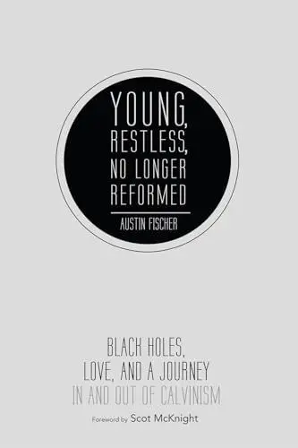 Produktbild: Young, Restless, No Longer Reformed: Black Holes, Love, and a Journey in and Out of Calvinism