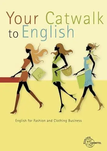Produktbild: Your Catwalk to English: English for Fashion and Clothing Business