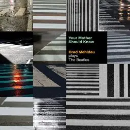 Produktbild: Your Mother Should Know:Mehldau Plays the Beatles