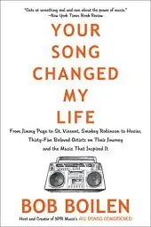 Produktbild: Your Song Changed My Life: From Jimmy Page to St. Vincent, Smokey Robinson to Hozier, Thirty-Five Beloved Artists on Their Journey and the Music That Inspired It