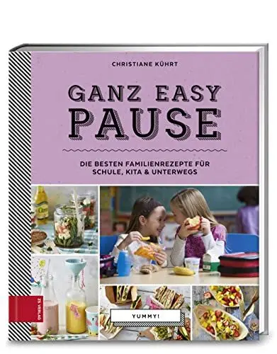Produktbild: Yummy! Ganz easy Pause: Die besten Familienrezepte für Schule, Kita und unterwegs