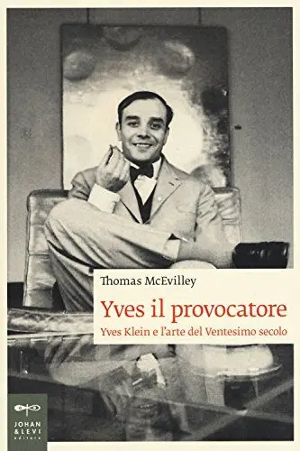 Produktbild: Yves il provocatore. Yves Klein e l'arte del ventesimo secolo (Biografie)