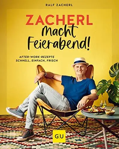 Produktbild: Zacherl macht Feierabend!: After-work-Rezepte – schnell, einfach, frisch (Spitzenköch*innen)
