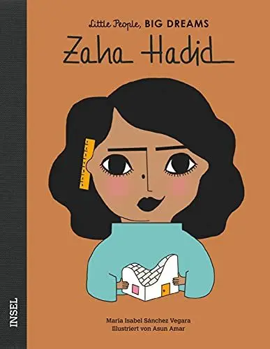Produktbild: Zaha Hadid: Little People, Big Dreams. Deutsche Ausgabe | Kinderbuch ab 4 Jahre