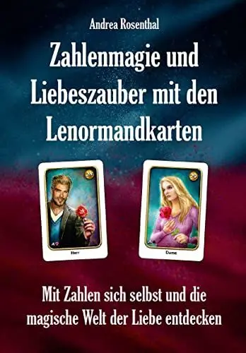 Produktbild: Zahlenmagie und Liebeszauber mit den Lenormandkarten: Mit Zahlen sich selbst und die magische Welt der Liebe entdecken