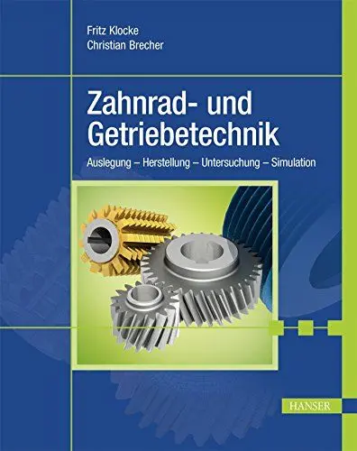 Produktbild: Zahnrad- und Getriebetechnik: Auslegung – Herstellung – Untersuchung – Simulation