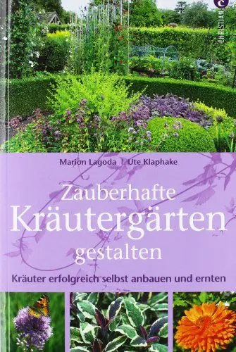 Produktbild: Zauberhafte Kräutergärten gestalten: Kräuter erfolgreich selbst anbauen und ernten