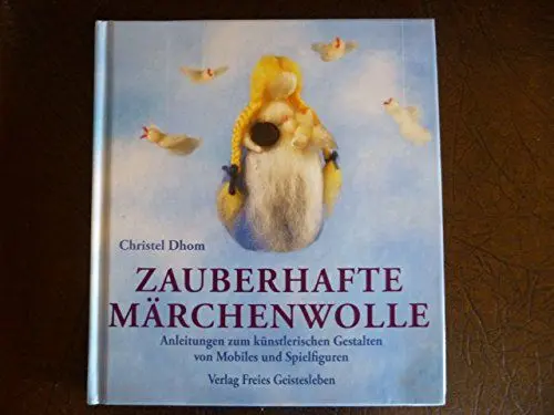 Produktbild: Zauberhafte Märchenwolle: Anleitungen zu künstlerischen Gestalten von Mobiles und Spielfiguren