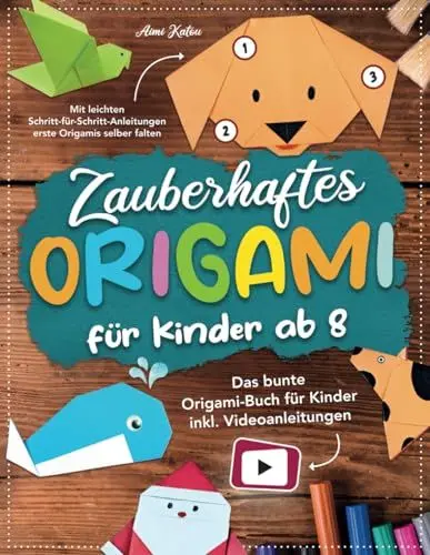 Produktbild: Zauberhaftes Origami für Kinder ab 8: Mit leichten Schritt-für-Schritt Anleitungen erste Origamis selber falten. Das bunte Origami Buch für Kinder inkl. Videoanleitungen.
