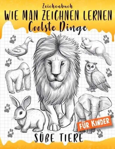 Produktbild: Zeichenbuch: Wie man Zeichnen Lernen Coolste Dinge - süße Tiere für Kinder: Entdecke den Spaß am Malen! (Wie man Zeichnet Coolste Dinge, Band 7)