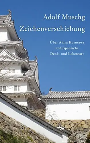 Produktbild: Zeichenverschiebung: Über Akira Kurosawa und japanische Denk- und Lebensart