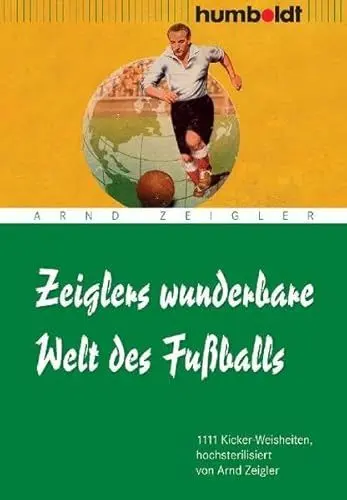 Produktbild: Zeiglers wunderbare Welt des Fußballs: 1111 Kickerweisheiten (humboldt - Freizeit & Hobby)