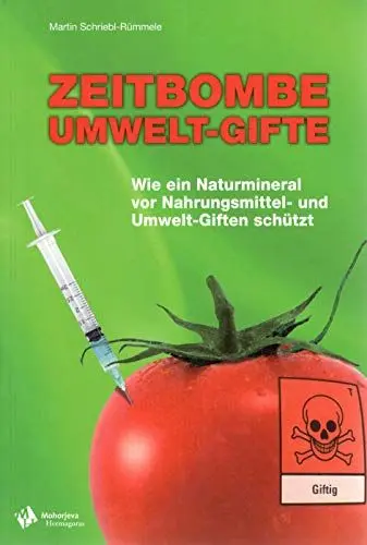 Produktbild: Zeitbombe Umwelt-Gifte: Wie ein Naturmineral vor Nahrungsmittel- und Umwelt-Giften schützt