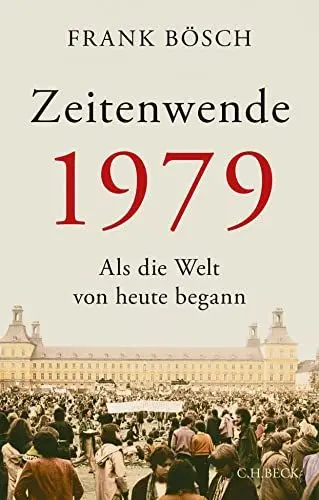 Produktbild: Zeitenwende 1979: Als die Welt von heute begann