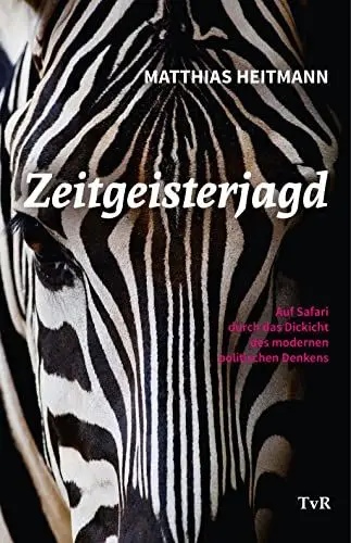 Produktbild: Zeitgeisterjagd: Auf Safari durch das Dickicht des modernen politischen Denkens