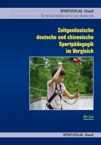 Produktbild: Zeitgenössische deutsche und chinesische Sportpädagogik im Vergleich: Ausgewählte Beispiele (Sportwissenschaftliche Arbeiten)