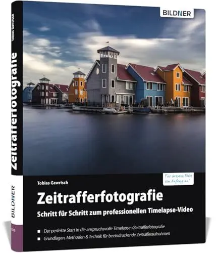 Produktbild: Zeitrafferfotografie: Schritt für Schritt zum professionellen Timelapse-Video