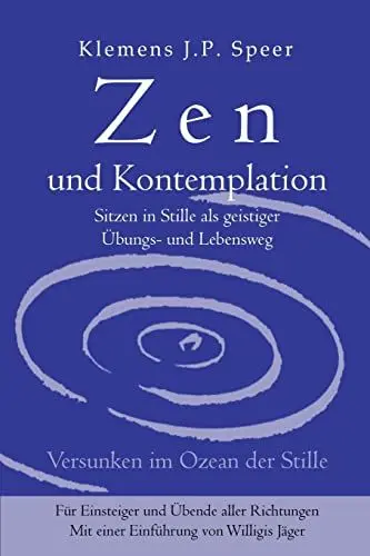 Produktbild: Zen und Kontemplation: Sitzen in Stille als geistiger Übungs- und Lebensweg