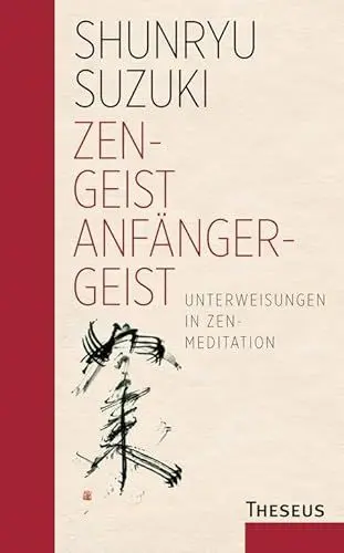 Produktbild: Zen-Geist - Anfänger-Geist: Unterweisungen in Zen-Meditation - Limitierte Sonderauflage