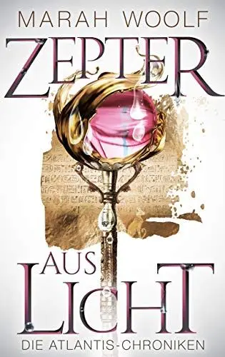 Produktbild: Zepter aus Licht (AtlantisChroniken 1): Reihe: AtlantisChroniken Band Eins