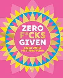 Produktbild: Zero F*cks Given: Badass Quotes for Strong Women (Little Books of Lifestyle, Reference & Pop Culture)