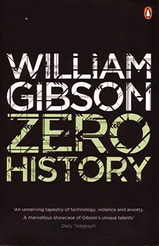 Produktbild: Zero History: A stylish, gripping technothriller from the multi-million copy bestselling author of Neuromancer (Blue Ant)