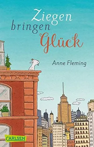 Produktbild: Ziegen bringen Glück: Eine warmherzige und berührende Geschichte, die glücklich macht!