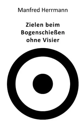 Produktbild: Zielen beim Bogenschießen ohne Visier
