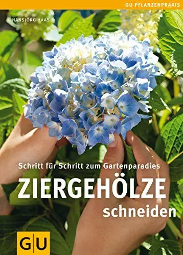 Produktbild: Ziergehölze schneiden: Schritt für Schritt zum Gartenparadies (GU Praxisratgeber Garten)