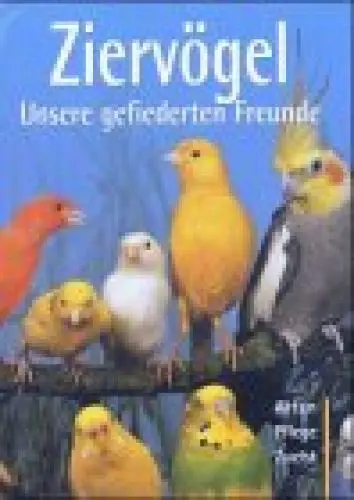 Produktbild: Ziervögel: Unsere gefiederten Freunde