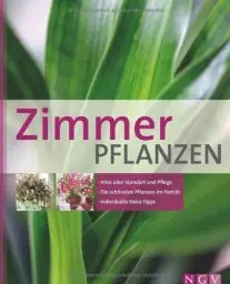 Produktbild: Zimmerpflanzen: Alles über Standort und Pflege - Die schönsten Pflanzen im Porträt - Individuelle Deko-Tipps